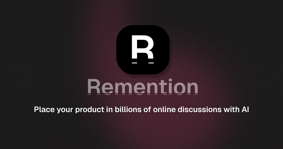 Remention | Place Your Product in Billions of Online Discussions